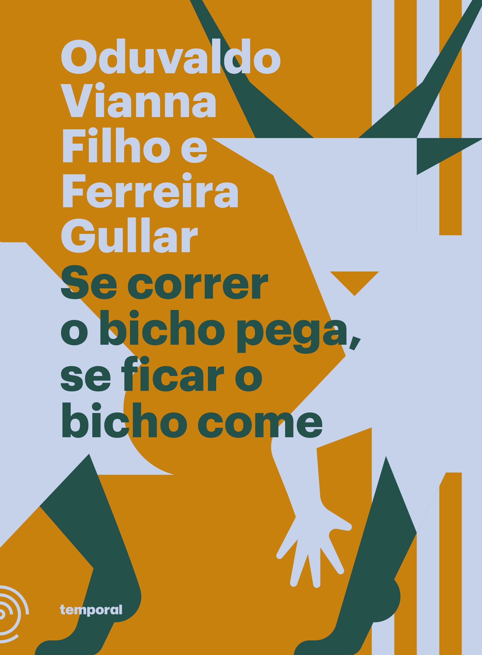 SE CORRER O BICHO PEGA, SE FICAR O BICHO COME